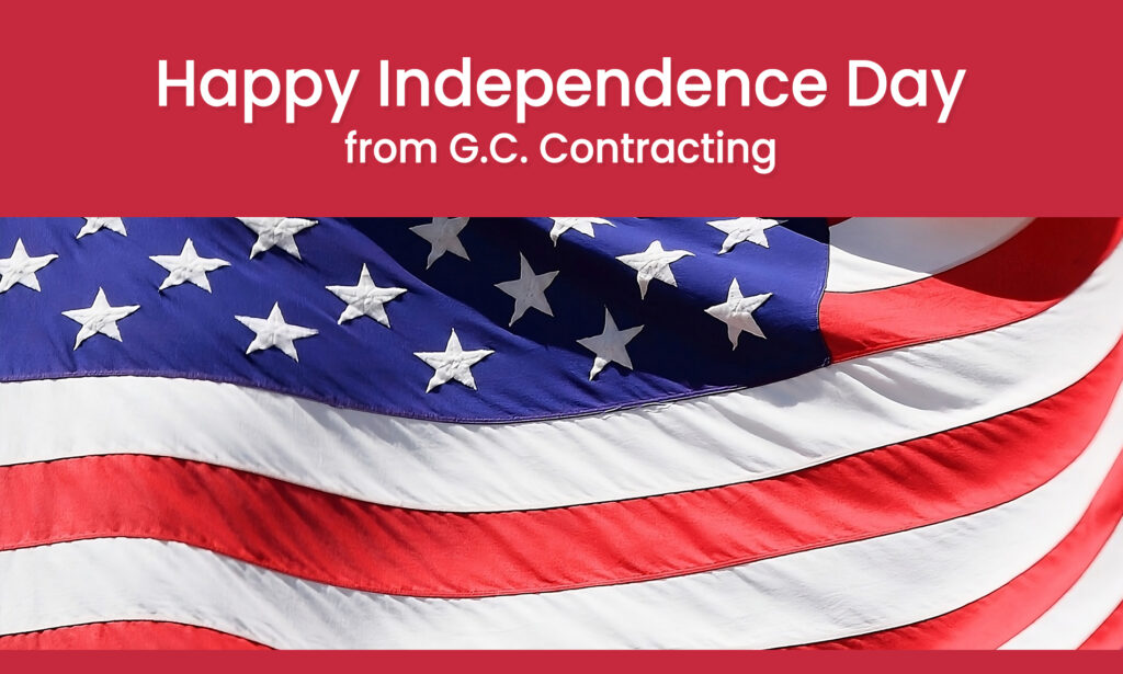 Happy Independence Day from G.C. Contracting